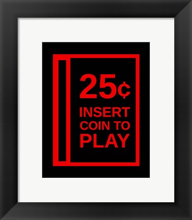 Framed Insert Coin To Play Print