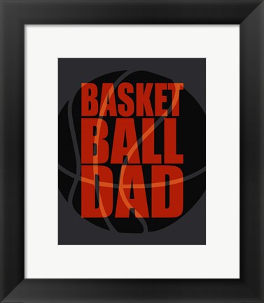 Framed Basketball Dad Print