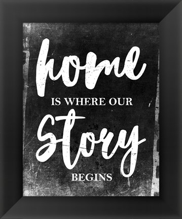 Framed Home Is Where Our Story Begins-Film Print