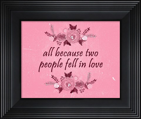 Framed All Because-Pink Print