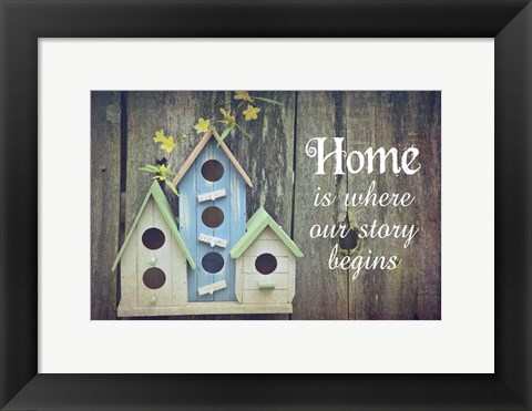 Framed Home is Where Our Story Begins Bird Houses Print