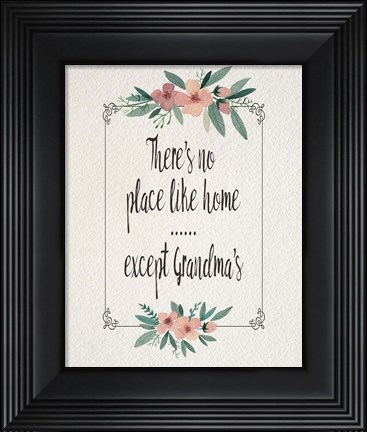 Framed There&#39;s No Place Like Home Except Grandma&#39;s Pink Flowers Print