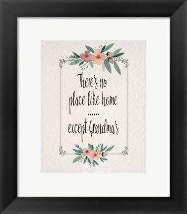 Framed There&#39;s No Place Like Home Except Grandma&#39;s Pink Flowers Print