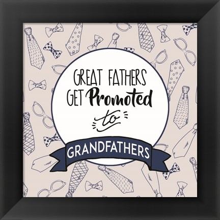 Framed Great Fathers Get Promoted to Grandfathers Blue Print