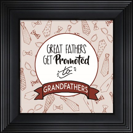 Framed Great Fathers Get Promoted to Grandfathers Red Print