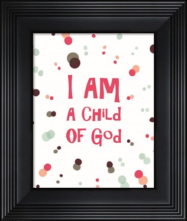 Framed I Am A Child Of God Radial Dots Pink Print