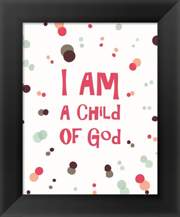 Framed I Am A Child Of God Radial Dots Pink Print