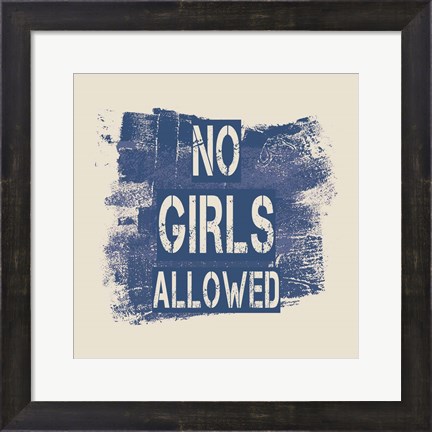 Framed No Girls Allowed Grunge Paint Blue Print