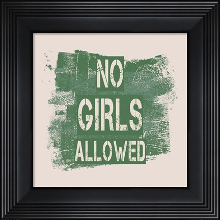 Framed No Girls Allowed Grunge Paint Green Print