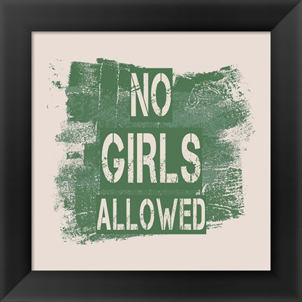 Framed No Girls Allowed Grunge Paint Green Print