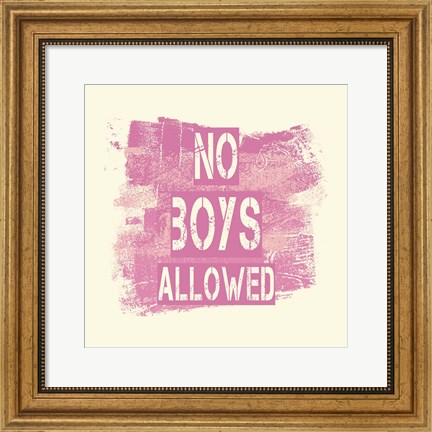 Framed No Boys Allowed Grunge Paint Pink Print