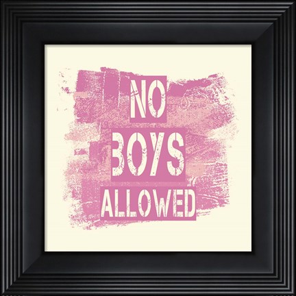 Framed No Boys Allowed Grunge Paint Pink Print
