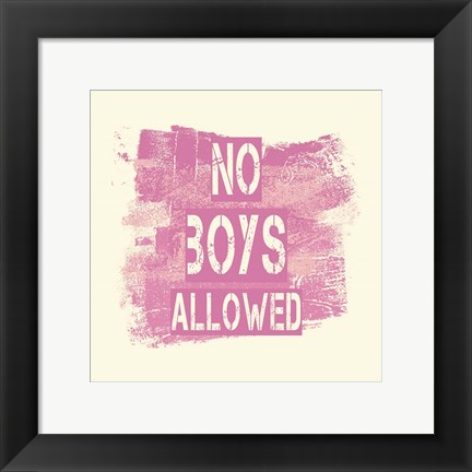 Framed No Boys Allowed Grunge Paint Pink Print