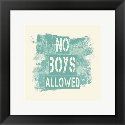 Framed No Boys Allowed Grunge Paint Aqua Print