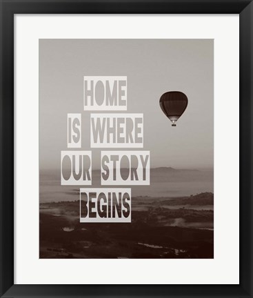 Framed Home is Where Our Story Begins Hot Air Balloon Black and White Print