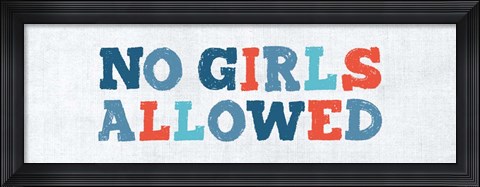 Framed No Girls Allowed Sign Print