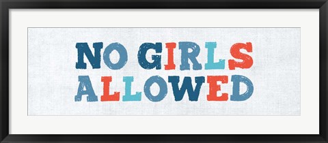 Framed No Girls Allowed Sign Print