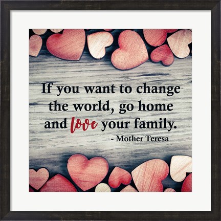 Framed If You Want To Change The World Print