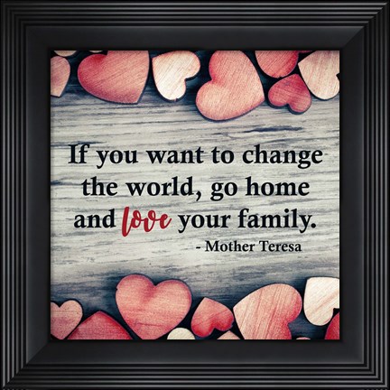 Framed If You Want To Change The World Print