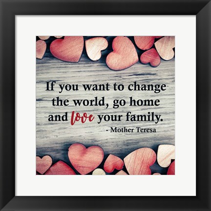 Framed If You Want To Change The World Print