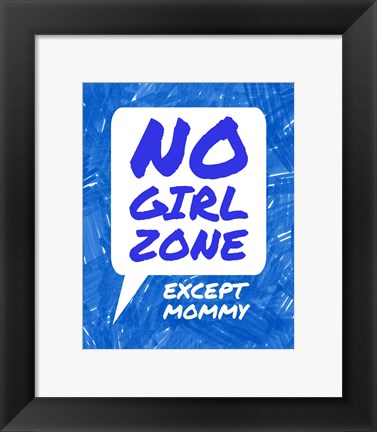 Framed No Girl Zone Except Mommy Print