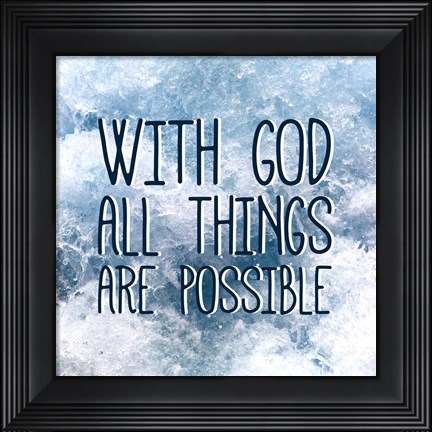 Framed With God All Things Are Possible Print