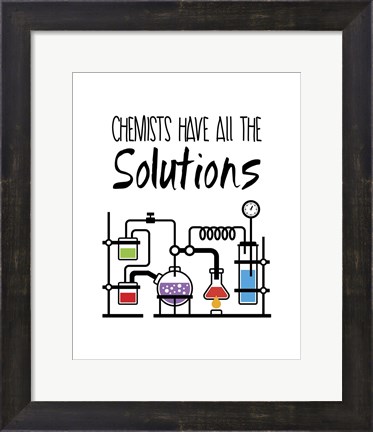 Framed Chemists Have All The Solutions White Print