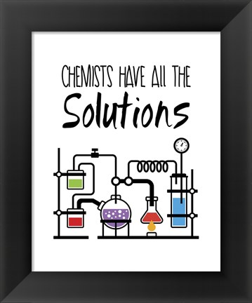 Framed Chemists Have All The Solutions White Print