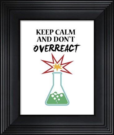 Framed Keep Calm And Don&#39;t Overreact White Print
