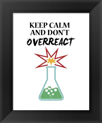 Framed Keep Calm And Don&#39;t Overreact White Print