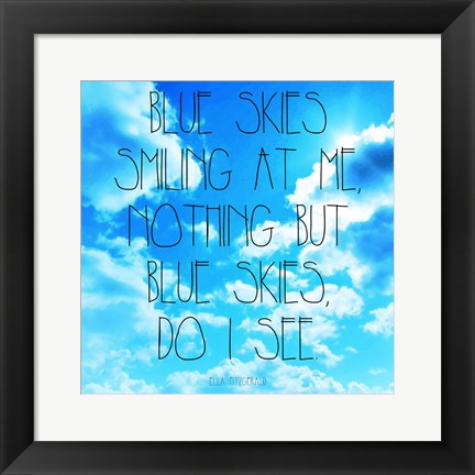 Framed Blue Skies - Ella Fitzgerald Quote Print