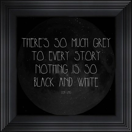 Framed There&#39;s So Much Grey - Lisa Ling Quote Print