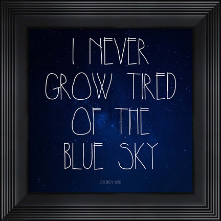 Framed Blue Sky - Stephen King Quote Print