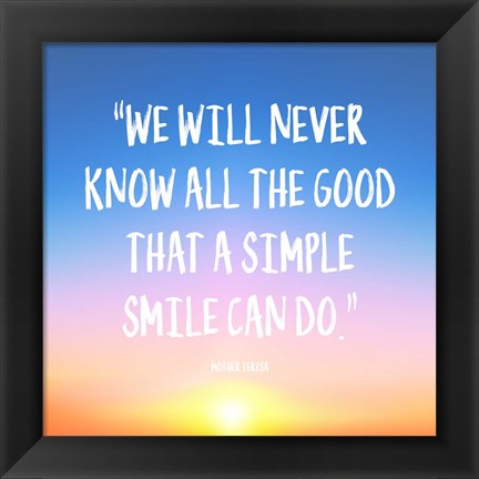 Framed Simple Smile - Mother Teresa Quote (Dawn) Print