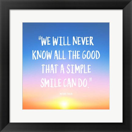Framed Simple Smile - Mother Teresa Quote (Dawn) Print