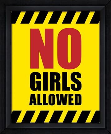 Framed No Girls Allowed - Yellow Hazard Sign Print