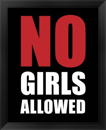 Framed No Girls Allowed - Black Print