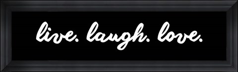 Framed Live Laugh Love -  Black Print