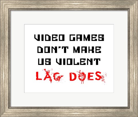 Framed Video Games Don&#39;t Make us Violent - White Print
