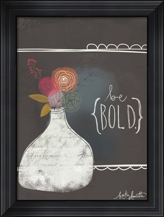 Framed Be Bold Print