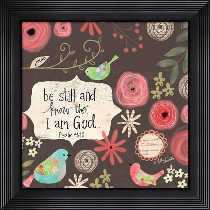 Framed Be Still and Know Print