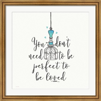 Framed Perfect to be Loved Print