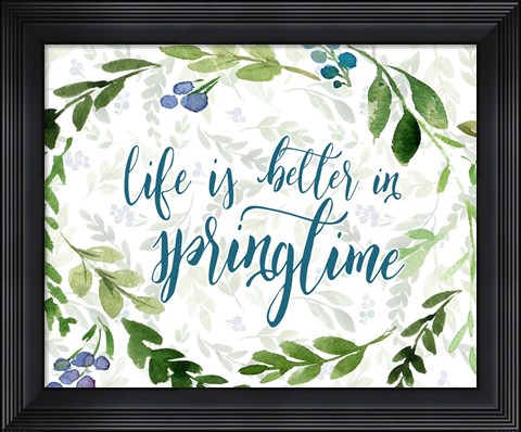 Framed Life is Better in Springtime Print
