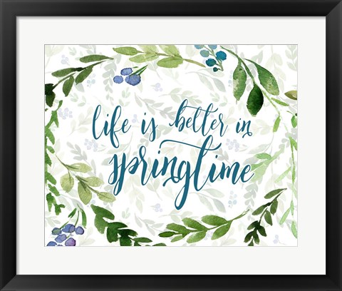 Framed Life is Better in Springtime Print