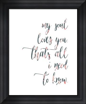 Framed My Soul Loves You Print