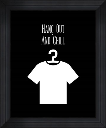 Framed Hang Out And Chill - Black Print