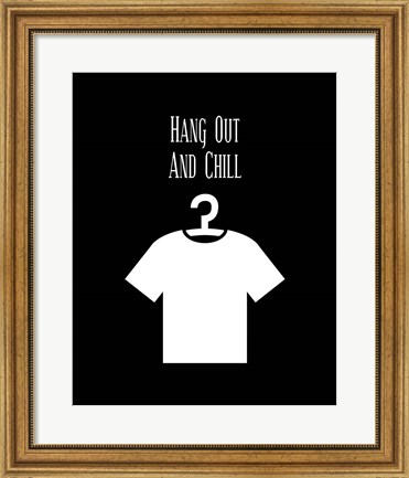 Framed Hang Out And Chill - Black Print