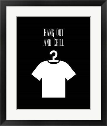 Framed Hang Out And Chill - Black Print