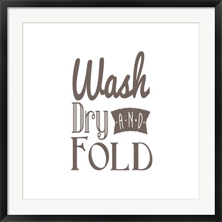 Framed Wash Dry And Fold Brown Text Print