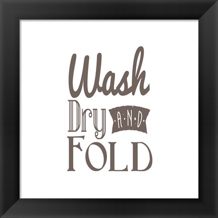 Framed Wash Dry And Fold Brown Text Print